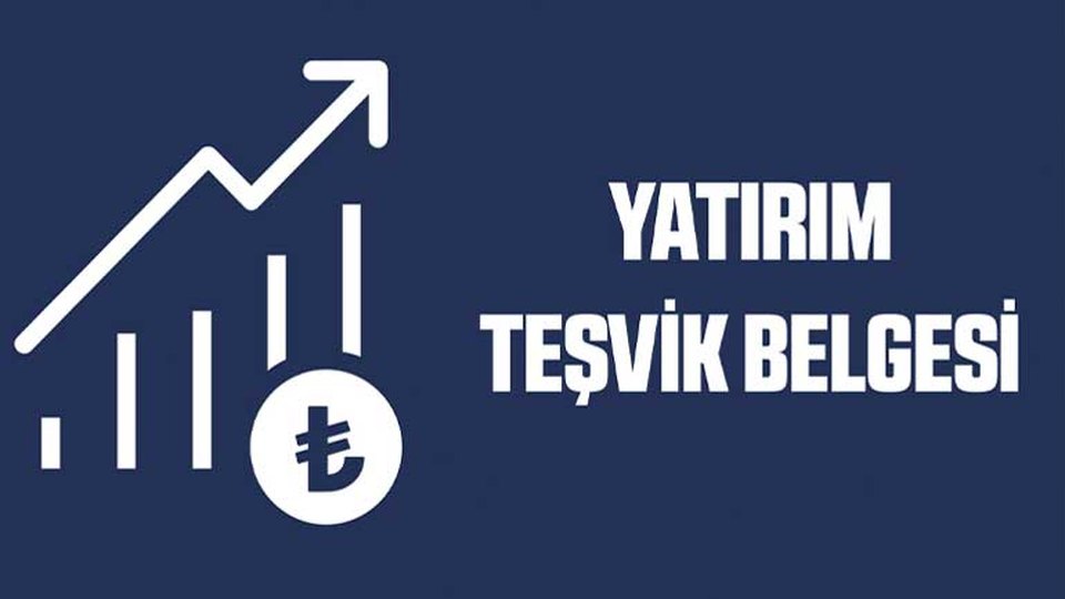 Yatırım teşvik belgesi süreçleri